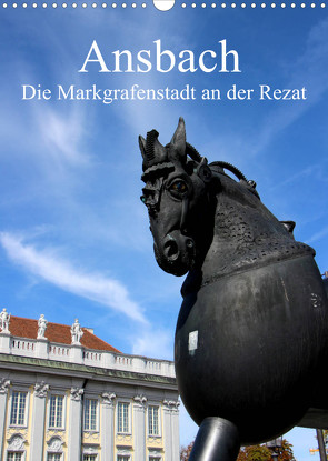 Ansbach – Die Markgrafenstadt an der Rezat (Wandkalender 2023 DIN A3 hoch) von Ernst,  Inna