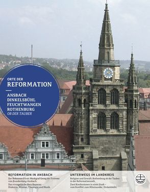 Ansbach, Dinkelsbühl, Feuchtwangen, Rothenburg ob der Tauber von Gößner,  Andreas, Huber,  Wolfgang