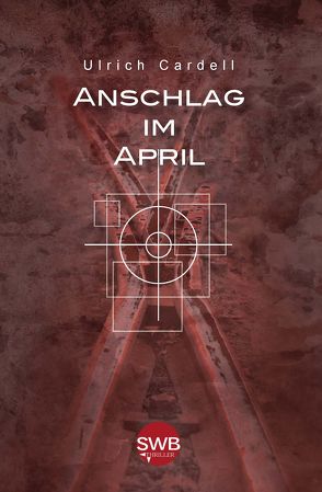 Anschlag im April von Cardell,  Ulrich