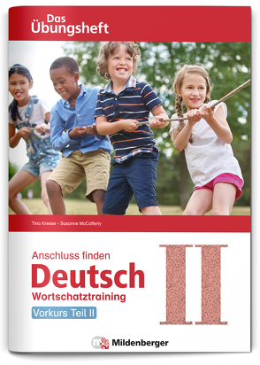 Anschluss finden / Deutsch – Das Übungsheft – Vorkurs Teil II von Kresse,  Tina, McCafferty,  Susanne