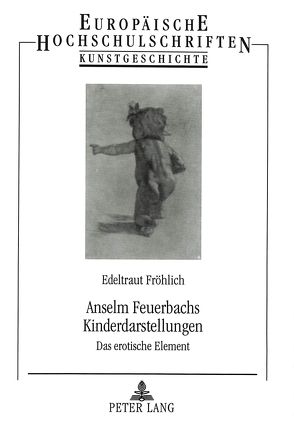 Anselm Feuerbachs Kinderdarstellungen von Fröhlich,  Edeltraut