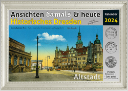 Ansichten damals & heute Historische Altstadt Dresden 2024