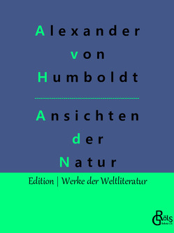 Ansichten der Natur von Gröls-Verlag,  Redaktion, von Humboldt,  Alexander