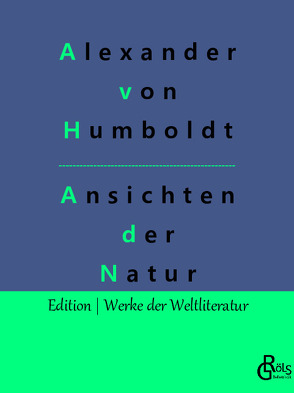Ansichten der Natur von Gröls-Verlag,  Redaktion, von Humboldt,  Alexander