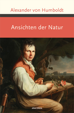 Ansichten der Natur von Humboldt,  Alexander von