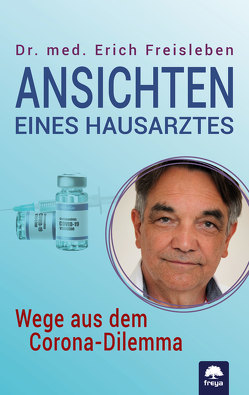 Ansichten eines Hausarztes von Erich,  Dr. med. Freisleben