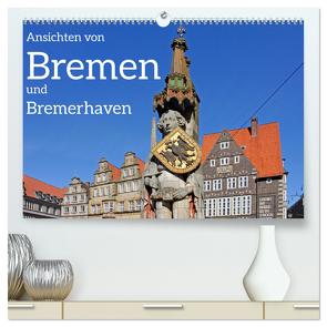Ansichten von Bremen und Bremerhaven (hochwertiger Premium Wandkalender 2024 DIN A2 quer), Kunstdruck in Hochglanz von Kuttig,  Siegfried