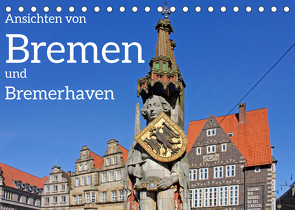 Ansichten von Bremen und Bremerhaven (Tischkalender 2023 DIN A5 quer) von Kuttig,  Siegfried