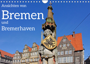 Ansichten von Bremen und Bremerhaven (Wandkalender 2023 DIN A4 quer) von Kuttig,  Siegfried