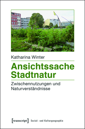 Ansichtssache Stadtnatur von Winter,  Katharina