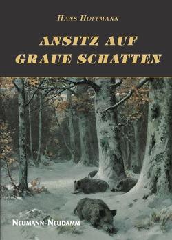Ansitz auf graue Schatten von Höffmann,  Hans