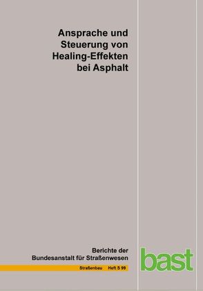 Ansprache und Steuerung von Healing-Effekten bei Asphalt von Alisov,  A., Isailovic,  I., Wistuba,  M. P.