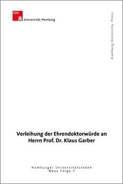 Verleihung der Ehrendoktorwürde an Herrn Prof. Dr. Klaus Garber von Fachbereich Sprach, - Literatur- und Medienwissenschaft