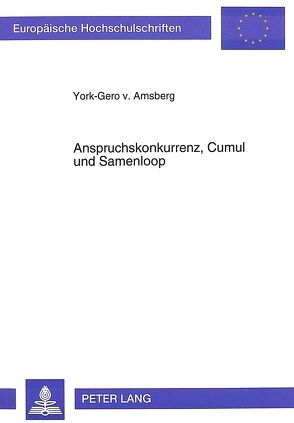 Anspruchskonkurrenz, Cumul und Samenloop von von Amsberg,  York-Gero
