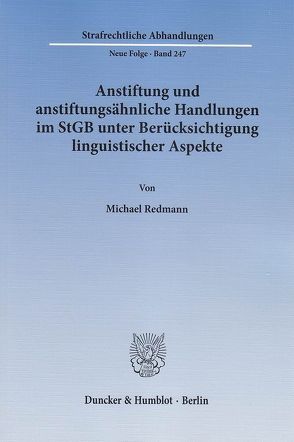 Anstiftung und anstiftungsähnliche Handlungen im StGB unter Berücksichtigung linguistischer Aspekte. von Redmann,  Michael