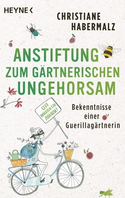 Anstiftung zum gärtnerischen Ungehorsam von Habermalz,  Christiane, Hagen,  Inka