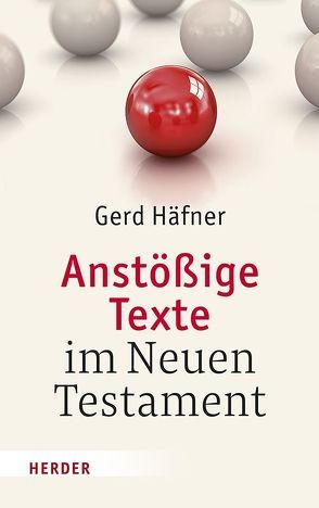 Anstößige Texte im Neuen Testament von Häfner,  Gerd