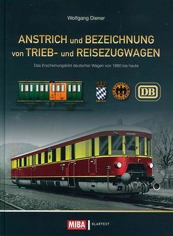 Anstrich und Bezeichnung von Trieb- und Reisezugwagen von Diener,  Wolfgang