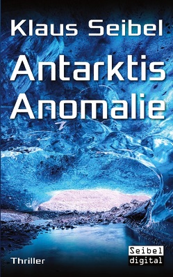 Antarktis Anomalie von Seibel,  Klaus
