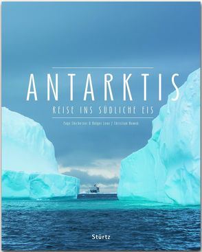 Antarktis – Reise ins südliche Eis von Chichester,  Page, Leue,  Holger, Nowak,  Christian