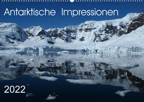 Antarktische Impressionen (Wandkalender 2022 DIN A2 quer) von Geschke,  Sabine