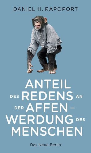 Anteil des Redens an der Affenwerdung des Menschen von Rapoport,  Daniel H.