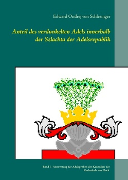 Anteil des verdunkelten Adels innerhalb der Szlachta der Adelsrepublik von von Schlesinger,  Edward Ondrej