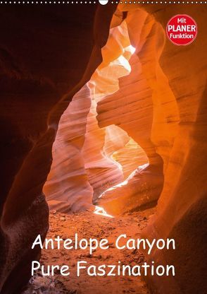 Antelope Canyon – Pure Faszination (Wandkalender 2019 DIN A2 hoch) von Potratz,  Andrea