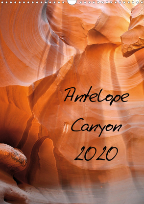 Antelope Canyon (Wandkalender 2020 DIN A3 hoch) von Funfack,  Anna