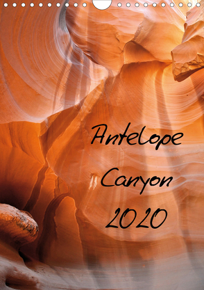 Antelope Canyon (Wandkalender 2020 DIN A4 hoch) von Funfack,  Anna