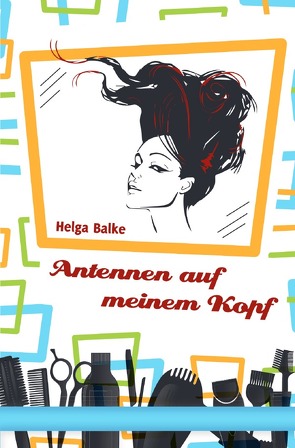 Antennen auf meinem Kopf von BALKE,  HELGA