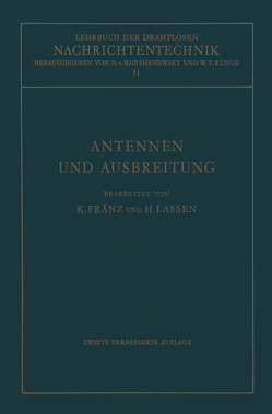 Antennen und Ausbreitung von Fränz,  Kurt, Lassen,  Hans, Runge,  Wilhelm T., von Korshenewsky,  Nicolai