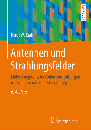 Antennen und Strahlungsfelder von Kark,  Klaus W.