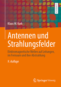 Antennen und Strahlungsfelder von Kark,  Klaus W.