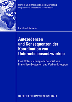 Antezedenzen und Konsequenzen der Koordination von Unternehmensnetzwerken von Scheer,  Lambert, Zentes,  Prof. Dr. Joachim