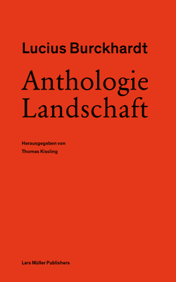 Anthologie Landschaft von Burckhardt,  Lucius, Kissling,  Thomas, Vogt,  Günther