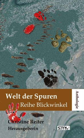 Anthologie Welt der Spuren von Reiter,  Dr. Christine