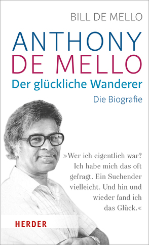 Anthony de Mello – Der glückliche Wanderer von de Mello,  Bill