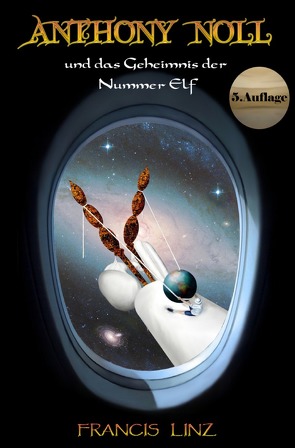 Anthony Noll und … / Anthony Noll und das Geheimnis der Nummer Elf (5. Auflage) von Graueis,  Franus, Linz,  Francis