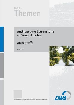 Anthropogene Spurenstoffe im Wasserkreislauf – Arzneistoffe