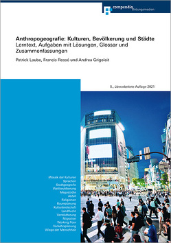 Anthropogeografie: Kulturen, Bevölkerung und Städte von Grigoleit,  Andrea, Laube,  Patrick, Rossé,  Francis