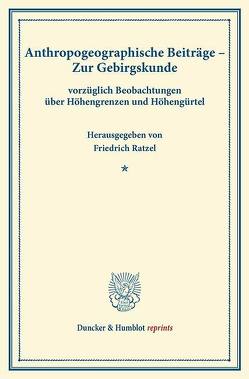 Anthropogeographische Beiträge. – Zur Gebirgskunde, von Ratzel,  Friedrich