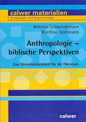 Anthropologie – biblische Perspektiven von Schwendemann,  Wilhelm, Stahlmann,  Matthias