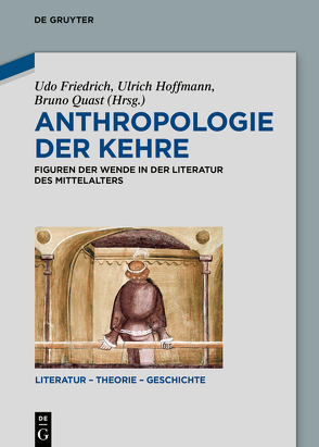 Anthropologie der Kehre von Friedrich,  Udo, Hoffmann,  Ulrich, Quast,  Bruno