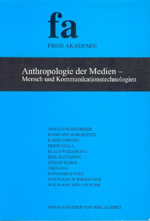 Anthropologie der Medien von Albertz,  Jörg, Joisten,  Karen, Margreiter,  Reinhard, Schwemmer,  Oswald