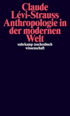 Anthropologie in der modernen Welt von Lévi-Strauss,  Claude, Moldenhauer,  Eva