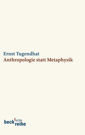 Anthropologie statt Metaphysik von Tugendhat,  Ernst
