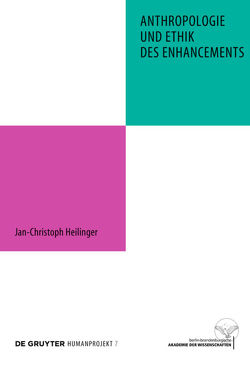 Anthropologie und Ethik des Enhancements von Heilinger,  Jan-Christoph