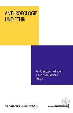 Anthropologie und Ethik von Heilinger,  Jan-Christoph, Nida-Ruemelin,  Julian