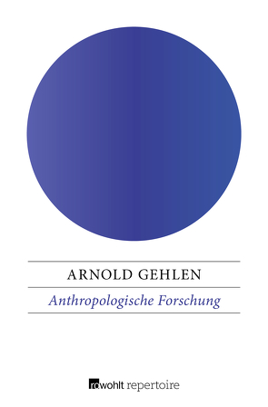 Anthropologische Forschung von Gehlen,  Arnold